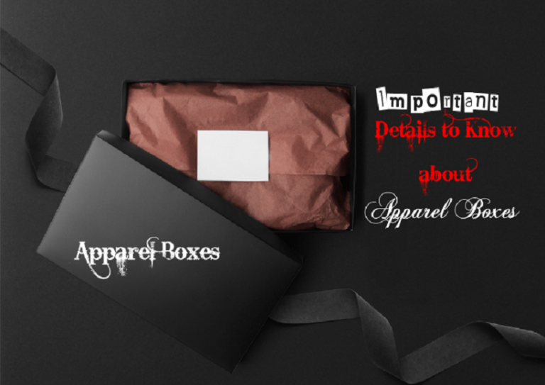 Important Details to Know about Apparel Boxes